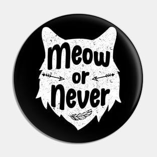 Meow or Never Pin