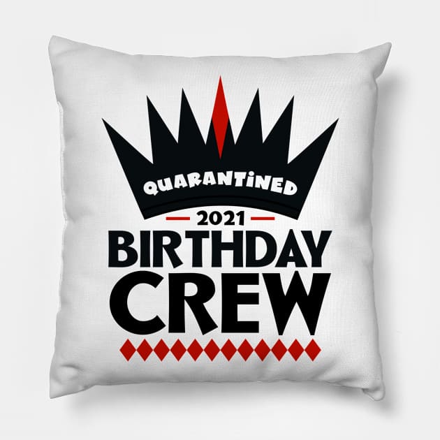 Quarantined Birthday Crew 2021 Pillow by colorsplash