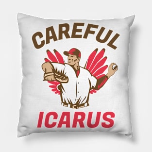 Funny Baseball quote! Careful Icarus! Fantasy Baseball Pillow