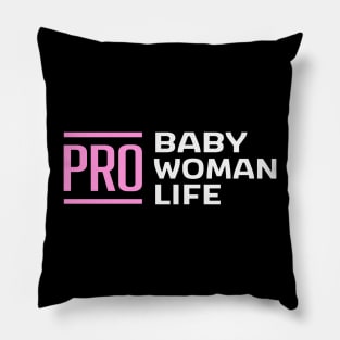 Pro Baby Pro Woman Pro Life Pillow