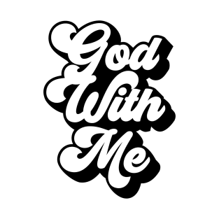 God With Me Design T-Shirt