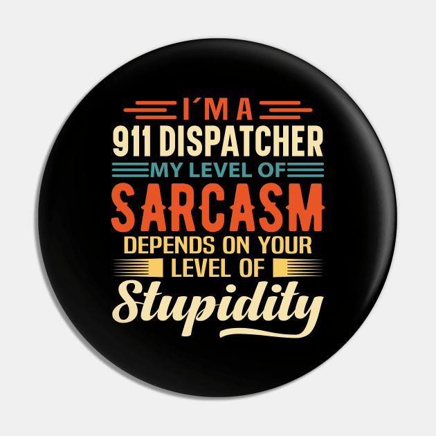 I'm A 911 Dispatcher Pin by Stay Weird