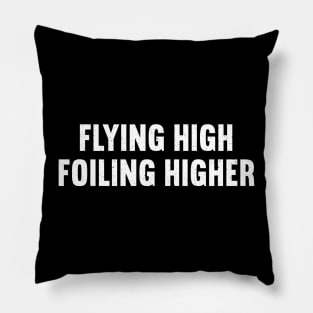 Flying High, Foiling Higher Pillow