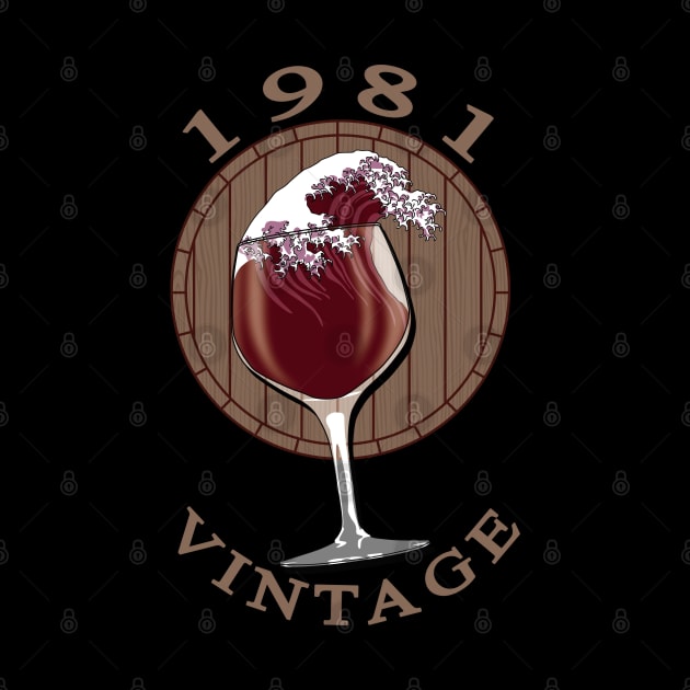 Wine Lover Birthday - 1981 Vintage by TMBTM