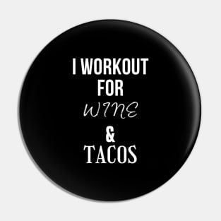 I Workout for Wine and Tacos Pin