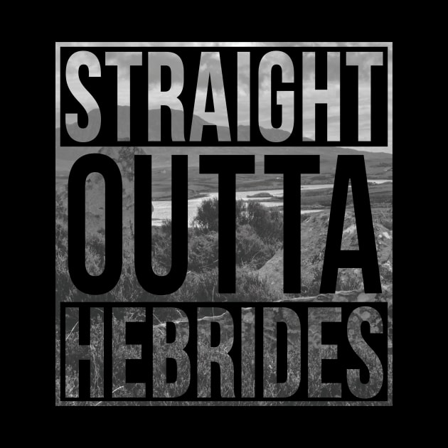 Straight Outta Hebrides by WhiskyLoverDesigns