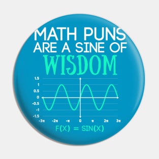 Math Puns Are a Sine of Wisdom Funny Math Teacher Pin