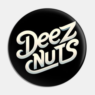 deez nuts Pin