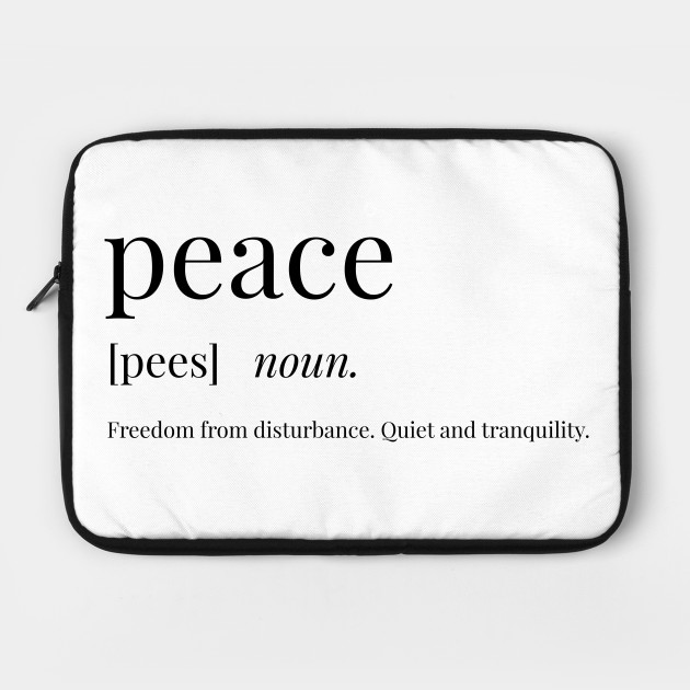 Peace Definition - Peace - Laptop Case | TeePublic