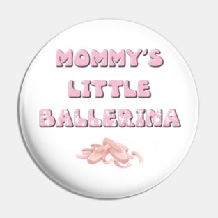 Mommy's Little Ballerina - ballet letters cute pink design Pin