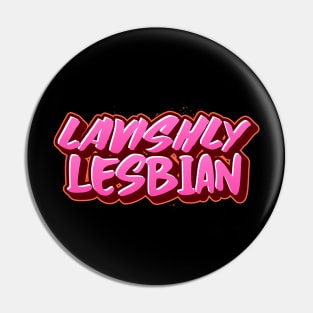 LAVISHLY LESBIAN Pin