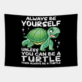 Cute Turtles Always Be Yourself Tapestry