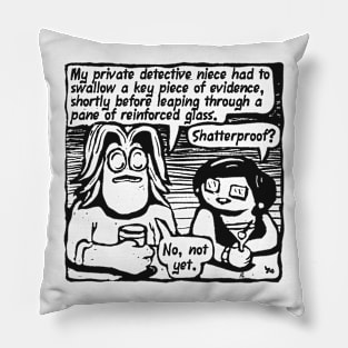 SHATTERPROOF? (black on light) Pillow