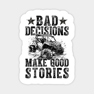 Bad Decisions Good Stories 4 Wheeler UTV Off-Roading Magnet