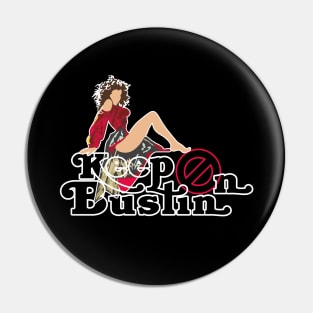 Keep On Bustin' 2 Pin