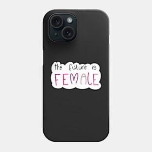 The future is FEMALE Phone Case