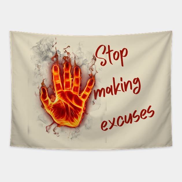 Stop making excuses Tapestry by Dress Wild