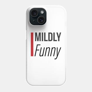 Mildly funny Phone Case