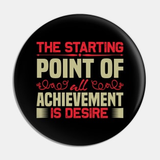 The starting point of all achievement is desire,Dream big, work hard. Inspirational motivational quote. Dreams don't work unless you do. Take the first step. Believe in yourself. Fail and learn Pin