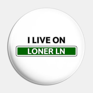 I live on Loner Ln Pin