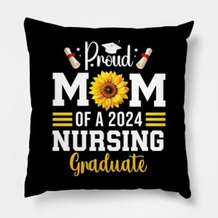 Proud Mother Of A Class Of 2024 Nursing Graduate Mom nurse Pillow