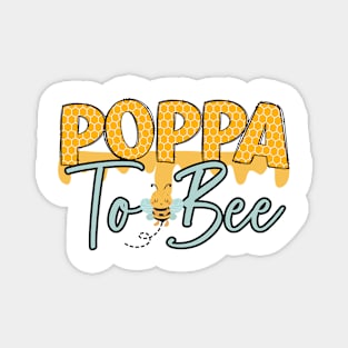 POPPA TO BEE-Buzzing with Love: Newborn Bee Pun Gift Magnet