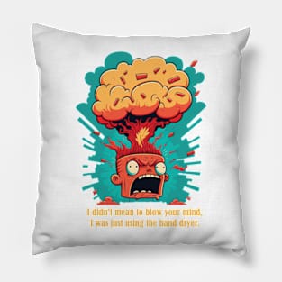 Blow your mind Pillow