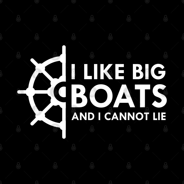 Boat - I like big boats and I cannot lie by KC Happy Shop