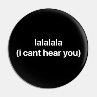 Cant Hear You (Alt) Pin