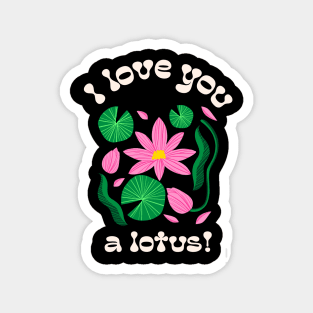 I love you a lotus Magnet