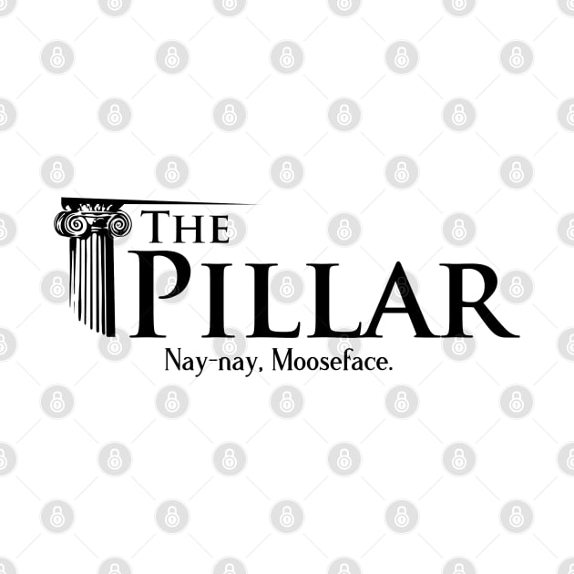 The Pillar - Nay-nay Mooseface by The Pillar