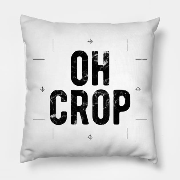 Oh crop funny graphic designer quote Pillow by Gman_art