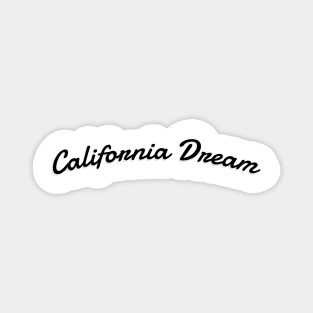 California Dream - California Is My Happy Place Magnet