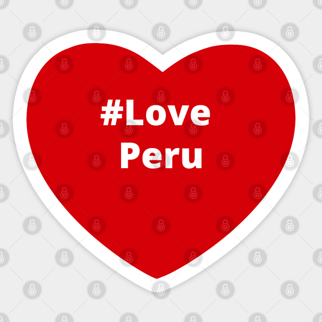 Love Peru - Hashtag Heart - Love Peru - Sticker | TeePublic Love Peru - Hashtag Heart - Love Peru - Sticker | TeePublic
