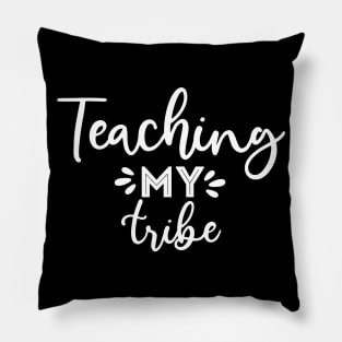 Teaching My Tribe - Teacher Teaching Teachers Pillow