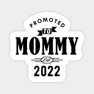 New Mommy - Promoted to mommy est. 2022 Magnet