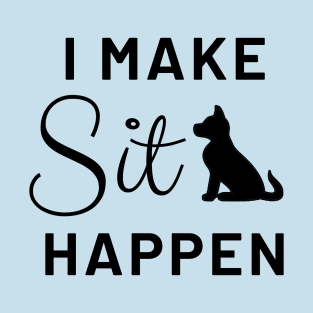 I make sit happen T-Shirt