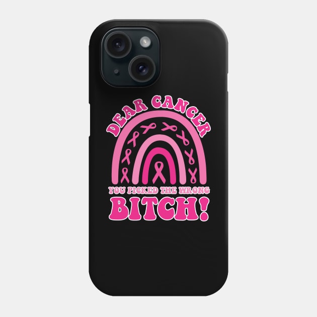 Dear Cancer You Picked The Wrong Bitch Breast Cancer Support Gift For Men Women Phone Case by Patch Things All