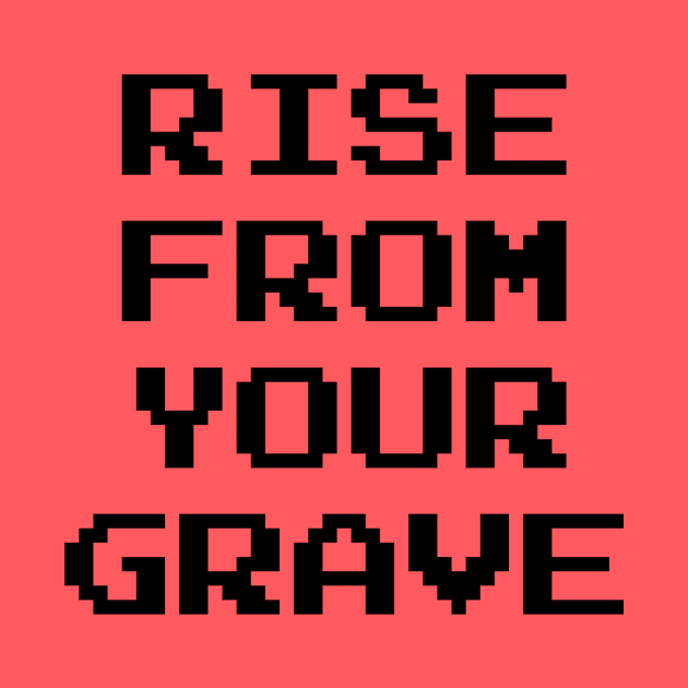 Rise From Your Grave by igeruppercut