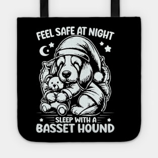 Funny Basset Hound - Feel Safe At Night Sleep With a Basset Hound Tote