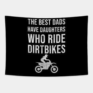 The best dads have daughters who ride dirtbikes Tapestry