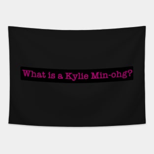 “What is a Kylie Min-hog?”- Tom Thorne Tapestry