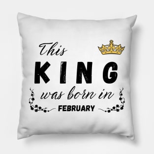 King born in February Pillow