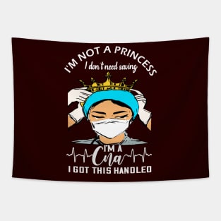 I'm not a princess i dont need saving i'm a cna i got this handled cna nurse gift Tapestry