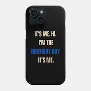 Its Me Hi Im The Birthday Boy Its Me Kids Birthday Party T-Shirt Phone Case