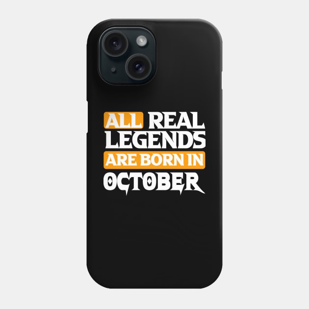 All Real Legends Are Born In October Phone Case by Mustapha Sani Muhammad