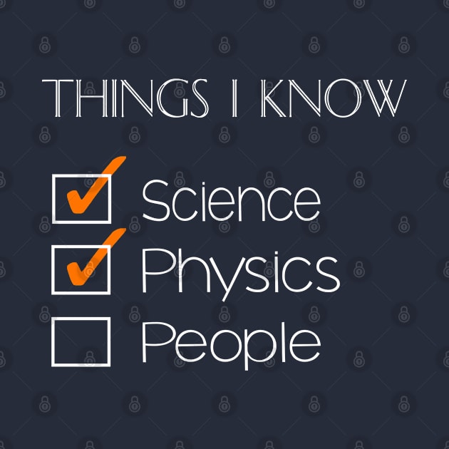 Things I Know Science Physics by 2tomsbro