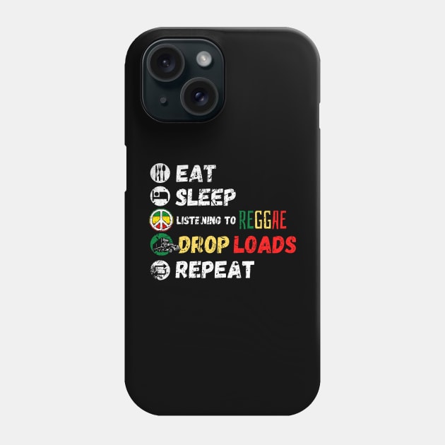 Eat Sleep Listening To Reggae Drop Loads Repeat Phone Case by maxdax