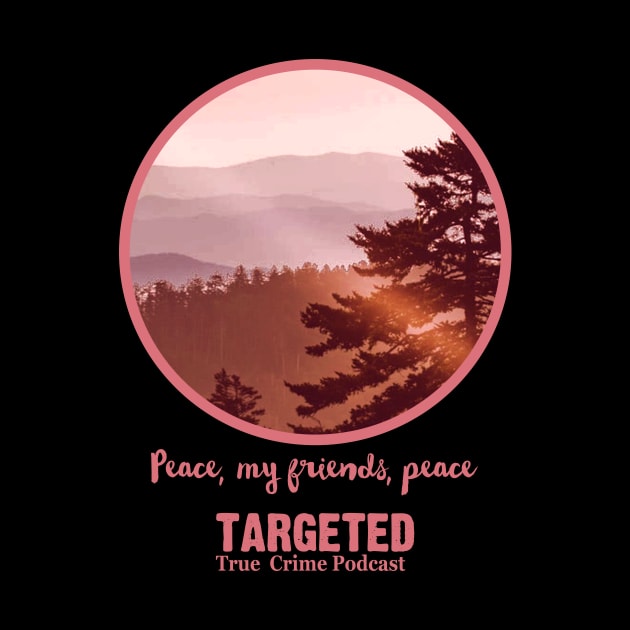 Peace, my friends, peace by Targeted Podcast