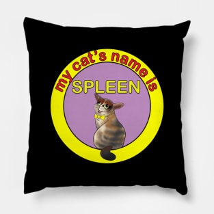 my cat's name is spleen - funny cat Pillow